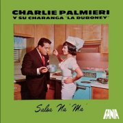 Charlie Palmieri and His Orchestra La Duboney - Salsa Na' Ma' (1963)
