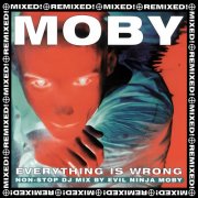 Moby - Everything Is Wrong: Non-stop DJ Mix by Evil Ninja Moby (1996/2025) [Hi-Res]