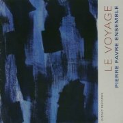 Pierre Favre Ensemble - Le Voyage (2010)