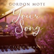 Gordon Mote - Your Song: A Piano Romance (2022)