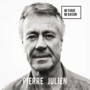 Pierre Julien - Mi fugue mi raison (2019)