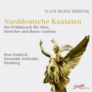 Beat Duddeck & Ensemble Schirokko Hamburg - "O Lux Beata Trinitas" - Norddeutsche Kantaten des Frühbarock für Altus, Streicher und Basso continuo (2021) [Hi-Res]