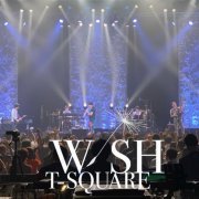 T-Square - T-SQUARE HALL CONCERT TOUR 2022「WISH」@NambaHatch (Live) (2023) [Hi-Res]