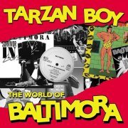 Baltimora - Tarzan Boy: The World Of Baltimora (2010)