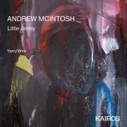 Yarn-Wire - Andrew Mcintosh: Little Jimmy (2022) Hi-Res