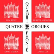 Guy Bovet, André Luy, Ernst Gerber & Philippe Laubscher - Works for Four Organs (2024) [Hi-Res]