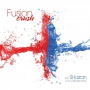 Shazan - Fusion Crush (2014)