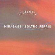 Giovanni Mirabassi, Flavio Boltro, Glenn Ferris - (((Air))) (2003)