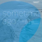 Jim Vivian, John Abercrombie, Ian Froman - Sometime Ago (2018)