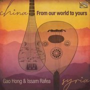 Gao Hong & Issam Rafea - From Our World to Yours (Live) (2020)