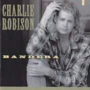 Charlie Robison - Bandera (1995)