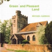 Michael Garrick - Green And Pleasant Land (2024)