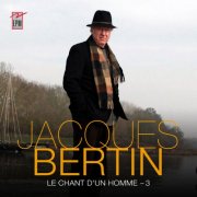 Jacques Bertin - Le chant d'un homme (Volume 3) (2025)