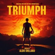 Shllaku Aldo - Triumph: Original Motion Picture Soundtrack (2019) [Hi-Res]