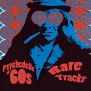 Various Artist - Psychedelic '60s - Rare Tracks (2010)