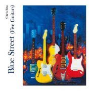 Chris Rea - Blue Street (Five Guitars) (2003) [Reissue 2019]