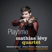 Mathias Lévy Quartet - Playtime (2013/2020)