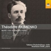 Tatiana Chulochnikova, Théodore Akimenko - Music for Violin & Piano (2016) Hi-Res