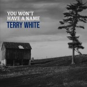 Terry White - You Won't Have a Name (2025)