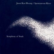 Jason Kao Hwang, Spontaneous River - Symphony Of Souls (2011)