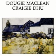 Dougie MacLean - Craigie Dhu (1983)