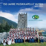 Musikkapelle Vahrn - 150 Jahre (2023)