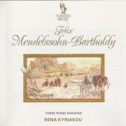 Rena Kyriakou - Mendelssohn: Three Piano Sonatas (1990)