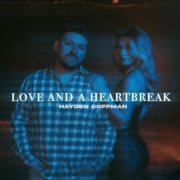 Hayden Coffman - Love And A Heartbreak (2025)