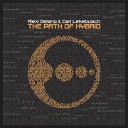 Alexi Delano And Cari Lekebusch - The Path Of Hybrid (2011)