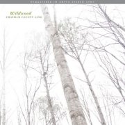 Chatham County Line - Wildwood (Remastered) (2010)