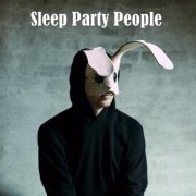 Sleep Party People - Discography (2010-2018)