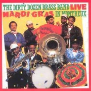 The Dirty Dozen Brass Band - Live: Mardi Gras in Montreux (1985)