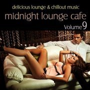 Midnight Lounge Cafe, Vol. 9 - Delicious Lounge & Chillout Music (2012)