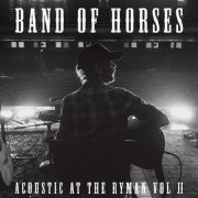 Band of Horses - Acoustic at the Ryman Vol. 2 (Live) (2024