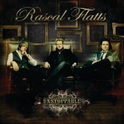 Rascal Flatts - Unstoppable (2009)