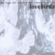 Jeff Palmer, Devin Garramone, John Abercrombie, Victor Lewis - Lovebirds (2005)