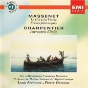 Louis Frémaux, Pierre Dervaux - Massenet, Charpentier: Orchestral Works (1994)