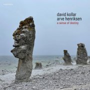 David Kollar & Arve Henriksen - A Sense of Destiny (2022)