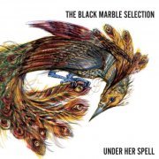 The Black Marble Selection - Under Her Spell (2015)