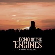 Kates Outlaw - Echo of the Engines (2026)