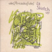 Oles / Trzaska / Oles - La Sketch Up (2002)