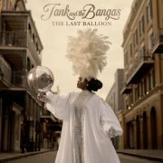 Tank And The Bangas - The Last Balloon (2026) [Hi-Res]