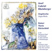 Rainer Maria Rückschloß - Rheinberger: Organ Works (2025)