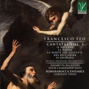 Lorenzo Tozzi, Romabarocca Ensemble - Francesco Feo: Cantatas Vol. 1 - Il peccato, La morte, La morte del giusto e del peccatore, Il giudizio (World Premiere Recordings) (2021)