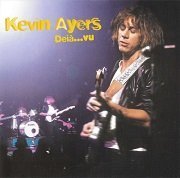 Kevin Ayers - Deia... Vu (Reissue) (1984/1998)