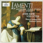 Anne Sofie von Otter, Musica Antiqua Köln, Reinhard Goebel - Lamenti: Monteverdi, Vivaldi, Purcell, Bertali, Legrenzi (1998) [.flac 24bit/44.1kHz]