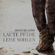 wonach wir suchen - laute Pfade leise Sohlen (2020)