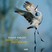 Edgar Knecht - Dance On Deep Waters (2013) {DSD64} DSF