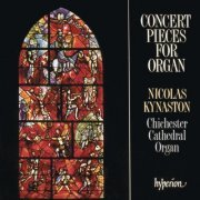 Nicolas Kynaston - Concert Pieces for Organ from Chichester Cathedral (1988)