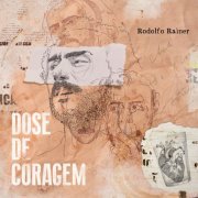 Rodolfo Rainer - Dose de Coragem (2022}